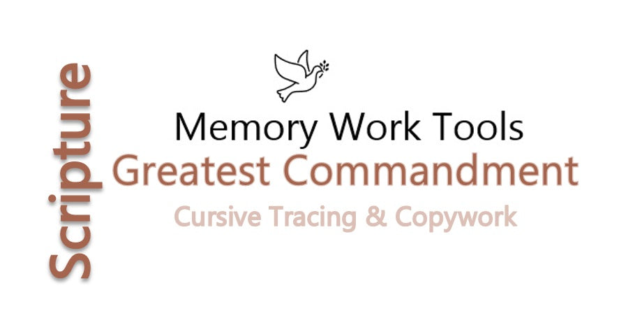 Scripture Memory - Greatest Commandment - Cursive Copywork